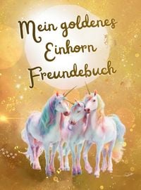 Produktbild: Mein goldenes Einhorn Freundebuch