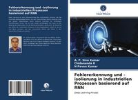 Produktbild: Fehlererkennung und -isolierung in industriellen Prozessen basierend auf RNN
