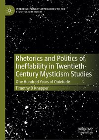Produktbild: Rhetorics and Politics of Ineffability in Twentieth-Century Mysticism Studies
