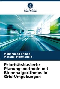Produktbild: Priorit&auml;tsbasierte Planungsmethode mit Bienenalgorithmus in Grid-Umgebungen