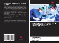 Produktbild: Heterotopic pregnancy: A series of 3 cases