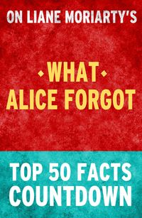 Bild vom Artikel What Alice Forgot - Top 50 Facts Countdown vom Autor Top Facts