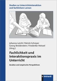 Produktbild: Fachlichkeit und Interaktionspraxis im Unterricht
