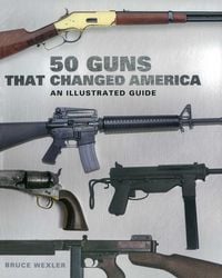 Produktbild: 50 Guns That Changed America