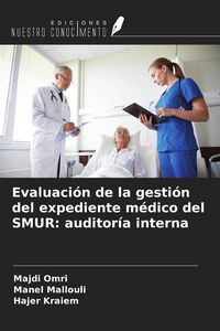 Produktbild: Evaluaci&oacute;n de la gesti&oacute;n del expediente m&eacute;dico del SMUR: auditor&iacute;a interna