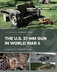Produktbild: The U.S. 37-MM Gun in World War II