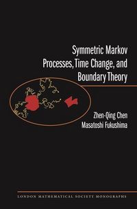 Produktbild: Symmetric Markov Processes, Time Change, and Boundary Theory (LMS-35)