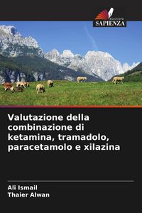 Produktbild: Valutazione della combinazione di ketamina, tramadolo, paracetamolo e xilazina