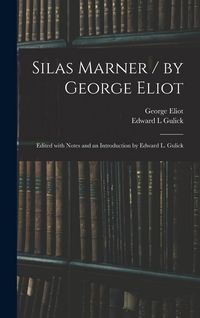 Produktbild: Silas Marner / by George Eliot; Edited With Notes and an Introduction by Edward L. Gulick