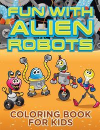 Produktbild: Fun with Alien Robots (Robot Colouring Book for Children 1)