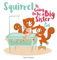 Produktbild: Squirrel Is Going to Be a Big Sister