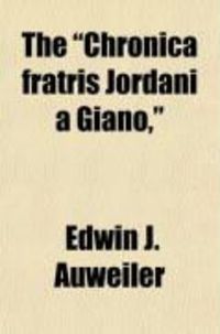 Produktbild: The "Chronica Fratris Jordani a Giano,"