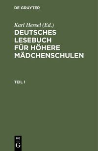 Produktbild: Deutsches Lesebuch f&uuml;r h&ouml;here M&auml;dchenschulen. Teil 1