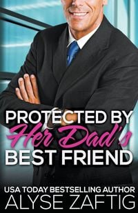 Produktbild: Protected by Her Dad’s Best Friend