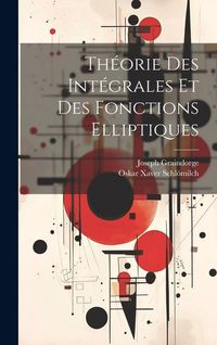 Produktbild: Th&eacute;orie Des Int&eacute;grales Et Des Fonctions Elliptiques