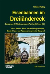 Bild vom Artikel Eisenbahnen im Dreiländereck Teil 2 Ostsachsen (D) / Niederschlesien (PL) / Nordböhmen (CZ) vom Autor Wilfried Rettig