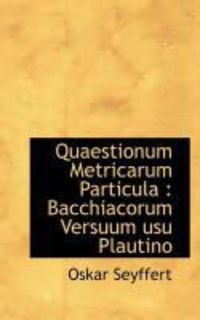 Produktbild: Quaestionum Metricarum Particula: Bacchiacorum Versuum Usu Plautino