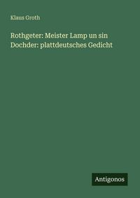 Produktbild: Rothgeter: Meister Lamp un sin Dochder: plattdeutsches Gedicht