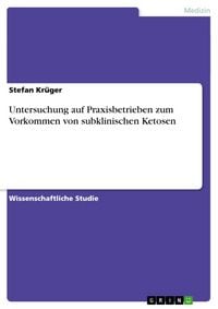 Produktbild: Untersuchung auf Praxisbetrieben zum Vorkommen von subklinischen Ketosen