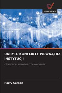 Produktbild: Ukryte Konflikty Wewn&iquest;trz Instytucji