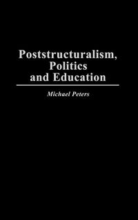 Produktbild: Poststructuralism, Politics and Education