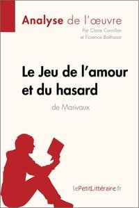 Produktbild: Le Jeu de l'amour et du hasard de Marivaux (Analyse de l'oeuvre)