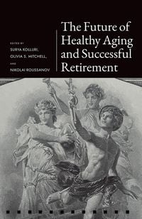 Produktbild: The Future of Healthy Aging and Successful Retirement