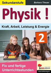 Produktbild: Physik ! / Band 2: Kraft, Arbeit, Leistung & Energie