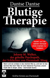 Bild vom Artikel Blutige Therapie – Johnny M. Walker, der geheilte Psychopath, der Schlächter von Darmstadt-Woog vom Autor Dantse Dantse