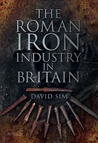 Produktbild: Sim, D: Roman Iron Industry in Britain