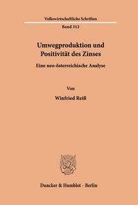 Produktbild: Umwegproduktion und Positivit&auml;t des Zinses.