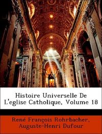 Produktbild: Rohrbacher, R: Histoire Universelle De L'eglise Catholique,