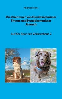 Produktbild: Die Abenteuer von Hundekommissar Thyron und Hundekommissar Janosch