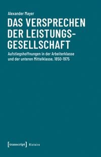 Produktbild: Das Versprechen der Leistungsgesellschaft