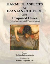 Produktbild: HARMFUL ASPECTS Of IRANIAN CULTURE And Proposed Cures (Narcissisms and Deceptions)