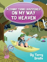 Produktbild: A Funny Thing Happened on My Way to Heaven