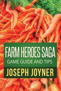 Produktbild: Farm Heroes Saga Game Guide and Tips