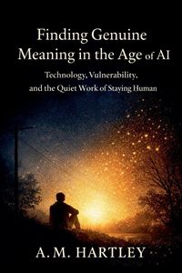 Produktbild: Finding Genuine Meaning in the Age of AI