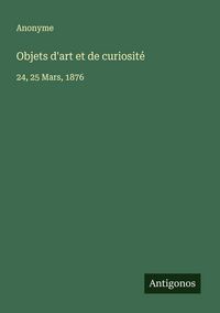 Produktbild: Objets d'art et de curiosit&eacute;