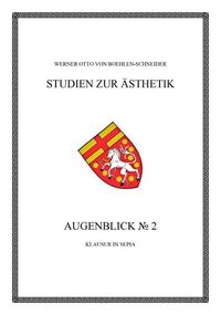 Produktbild: Werner Otto von Boehlen-Schneider: Studien zur &Auml;sthetik / Augenblick No. 2
