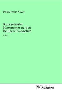 Produktbild: Kurzgefasster Kommentar zu den heiligen Evangelien