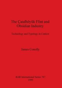 Produktbild: The &Ccedil;atalh&ouml;y&uuml;k Flint and Obsidian Industry