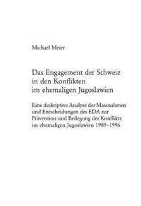 Produktbild: Das Engagement der Schweiz in den Konflikten im ehemaligen Jugoslawien