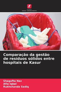 Produktbild: Compara&ccedil;&atilde;o da gest&atilde;o de res&iacute;duos s&oacute;lidos entre hospitais de Kasur