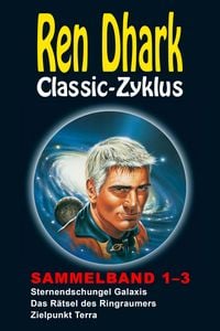 Produktbild: Ren Dhark Classic-Zyklus Sammelband 1-3: Sternendschungel Galaxis - Das R&auml;tsel des Ringraumers - Zielpunkt Terra