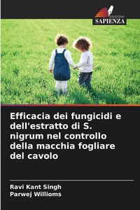 Produktbild: Efficacia dei fungicidi e dell'estratto di S. nigrum nel controllo della macchia fogliare del cavolo