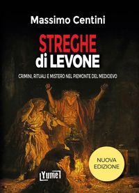 Produktbild: Streghe d&igrave; Levone. Crimini, rituali e mistero nel Piemonte del Medioevo