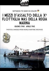 Produktbild: I mezzi d'assalto della X Flottiglia MAS della Regia Marina