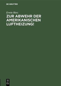 Produktbild: Zur Abwehr der Amerikanischen Luftheizung!
