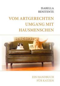 Produktbild: Vom artgerechten Umgang mit Hausmenschen